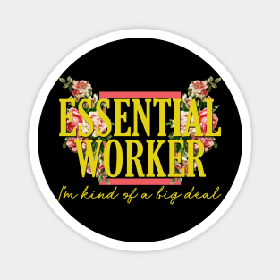 Essential Worker Kind of a Big Deal Floral Aesthetic Magnet